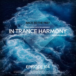 IN TRANCE HARMONY 104 BACK TO THE PAST