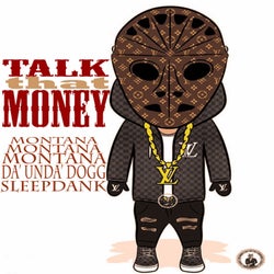 Talk that Money (feat. Da' Unda' Dogg & Sleepdank)