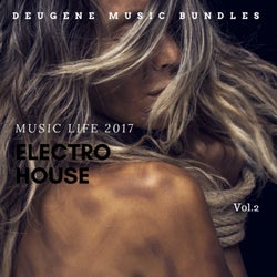 Electro House Music Life 2017, Vol. 2