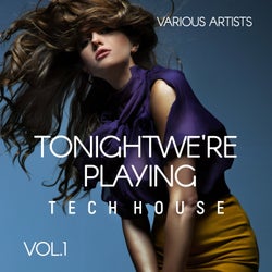 Tonight We're Playing Tech House, Vol. 1