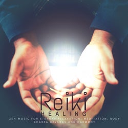 Reiki Healing (Zen Music For Eternal Relaxation, Meditation, Body Chakra Balance And Harmony)