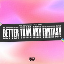 Better Than Any Fantasy (Radio Edit)
