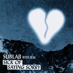 Sick of Saying Sorry (with JiLLi)