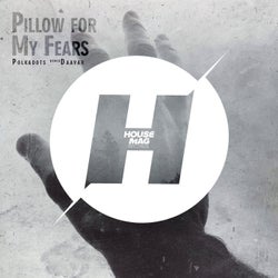 Pillow for My Fears