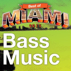 Best Of Miami 2013: Bass Music
