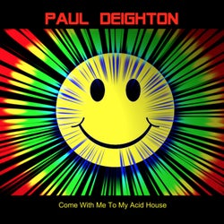Come With Me To My Acid House