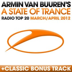 A State Of Trance Radio Top 20 - March/April 2012 - Including Classic Bonus Track