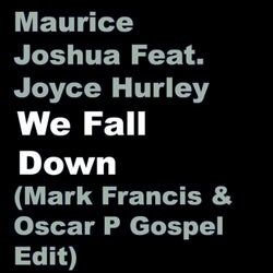 We Fall Down (Mark Francis & Oscar P Gospel Edit)