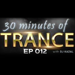 30 minutes of TRANCE with DJ KAZAL EP 012