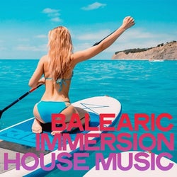Balearic Immersion House Music (The Best House Music Ibiza & Balearic 2020)