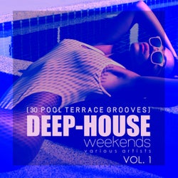 Deep Weekends (30 Pool Terrace Grooves), Vol. 1