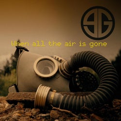 When All the Air Is Gone