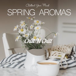 Spring Aromas: Chillout Your Mind
