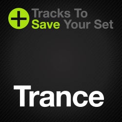 Tracks to Save Your Set: Trance