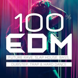 100%% EDM - Future Rave, Slap House, Bass, Dubstep, Trap & Hard Dance