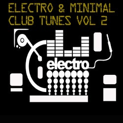 Electro & Minimal Club Tunes Volume 2