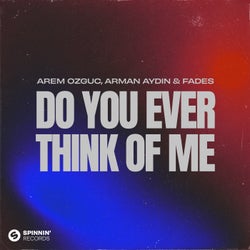 Do You Ever Think Of Me (Extended Mix)