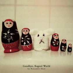 Goodbye, Kagoul World
