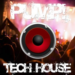 Pump! (Tech House Compilation)
