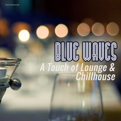 Blue Waves: A Touch of Lounge & Chillhouse