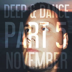 DEEP & DANCE PART 5 [NOVEMBER]