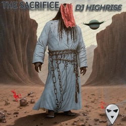 The Sacrifice (feat. Highrise)