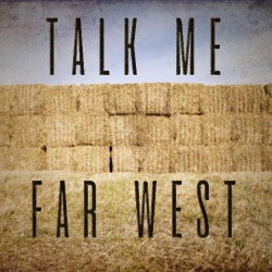 Talk Me Far West