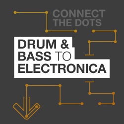 Connect The Dots: Drum & Bass to Electronica
