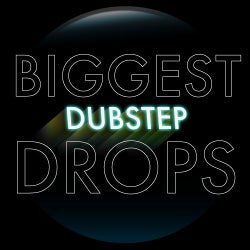 Biggest Drops: Dubstep