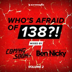 Who's Afraid Of 138?! (Vol. 2) [Mixed by Coming Soon!!! & Ben Nicky]