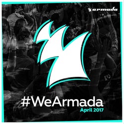 #WeArmada 2017 - April - Extended Versions