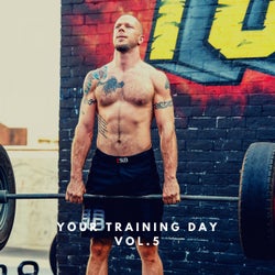Your Training Day, Vol. 5