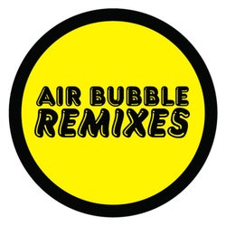 Air Bubble Remixes