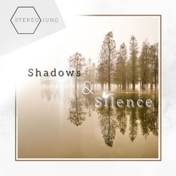 Shadows + Silence
