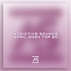 Addictive Sounds April 2024 Top 20