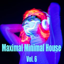 Maximal Minimal House, Vol. 6