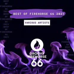 Best of Firehorse 66 2021 (Extended Mixes)
