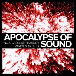Apocalypse Of Sound No.10: Darker Harder