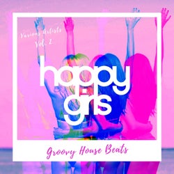 Happy Girls (Groovy House Beats), Vol. 2