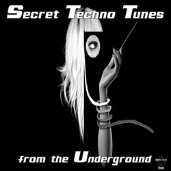 Secret Techno Tunes From The Underground