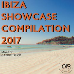 Ibiza Showcase Compilation 2017 (Mixed By Gabriel Slick)