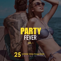 Party Fever (25 Summer Deep-House Tunes), Vol. 1