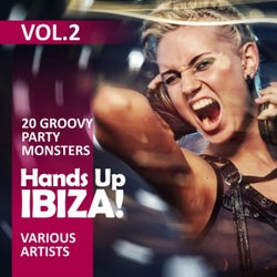Hands up Ibiza! (20 Groovy Party Monsters), Vol. 2