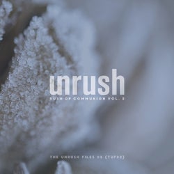 The Unrush Files 02 - Rush of Communion Vol. 2