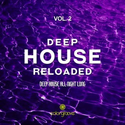 Deep House Reloaded, Vol. 2 (Deep House All Night Long)