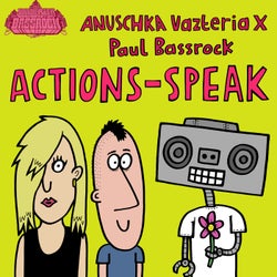 Actions Speak
