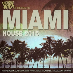 Vicious Bitch Presents: Miami House 2015
