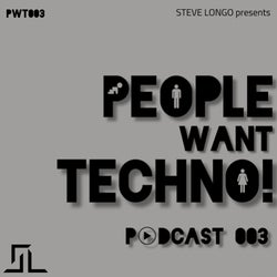 People Want Techno! - Podcast 003
