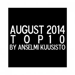 AUGUST 2014 TOP 10 BY ANSELMI KUUSISTO