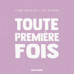 Toute Premiere Fois (feat. Les Bisous) [Extended]
